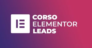 Corso Elementor Leads 2020